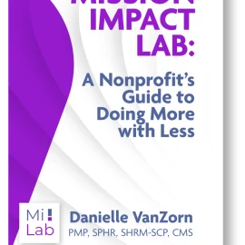 What if your organization could achieve more by doing less? In the nonprofit sector, where passion meets the challenge of limited resources, maximizing impact isn’t just a goal — it’s essential.